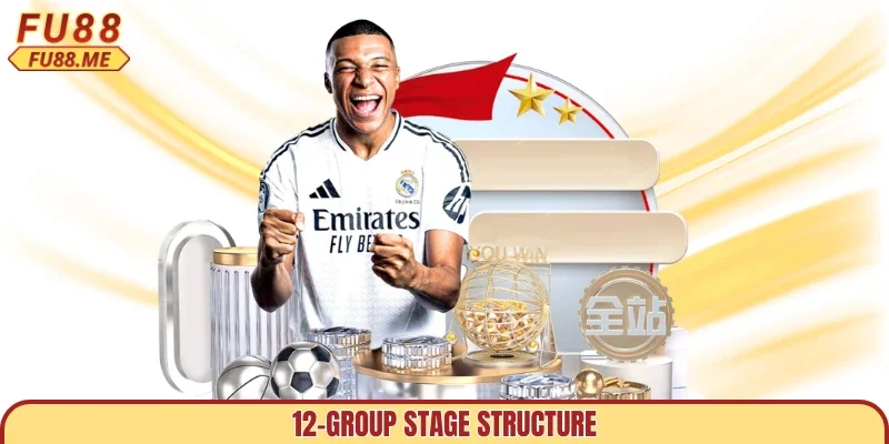 12-group stage structure