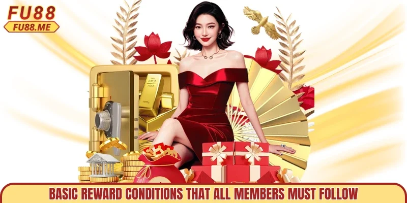 Basic reward conditions that all members must follow