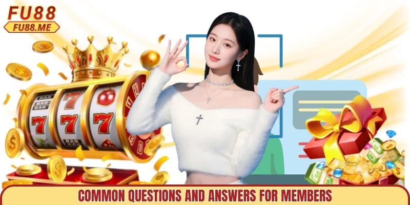 Common questions and answers for members