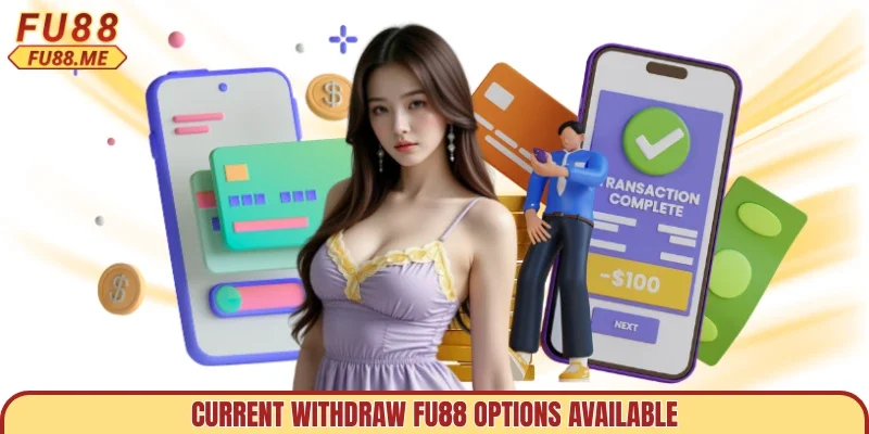 Current withdraw FU88 options available
