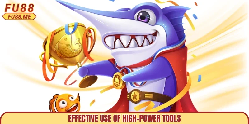 Effective use of high-power tools