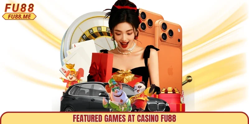 Featured games at casino FU88