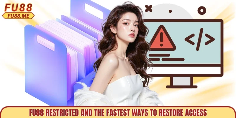 Fu88 Restricted And The Fastest Ways To Restore Access
