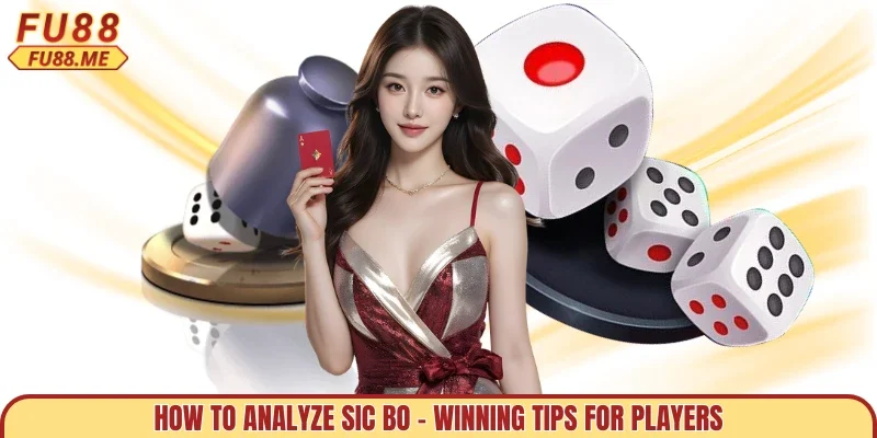 How To Analyze Sic Bo - Winning Tips For Players