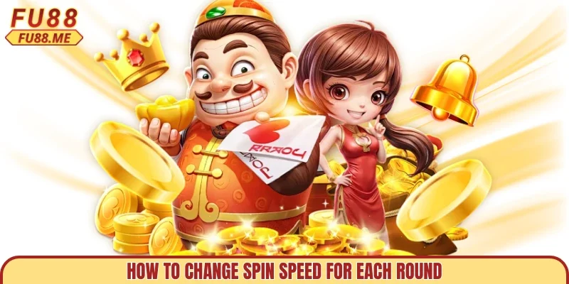 How to change spin speed for each round