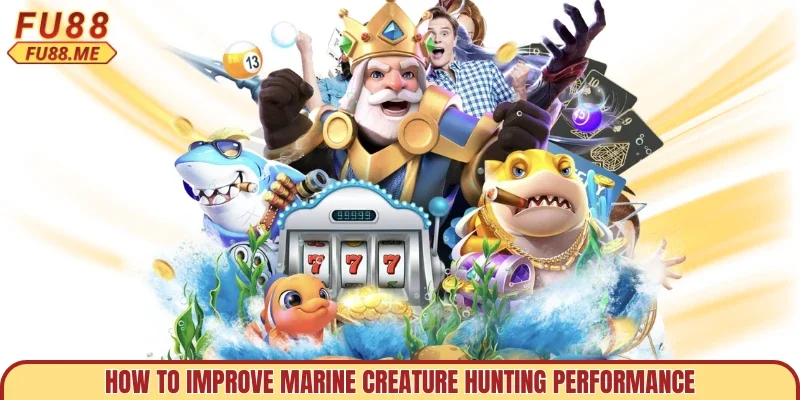 How to improve marine creature hunting performance