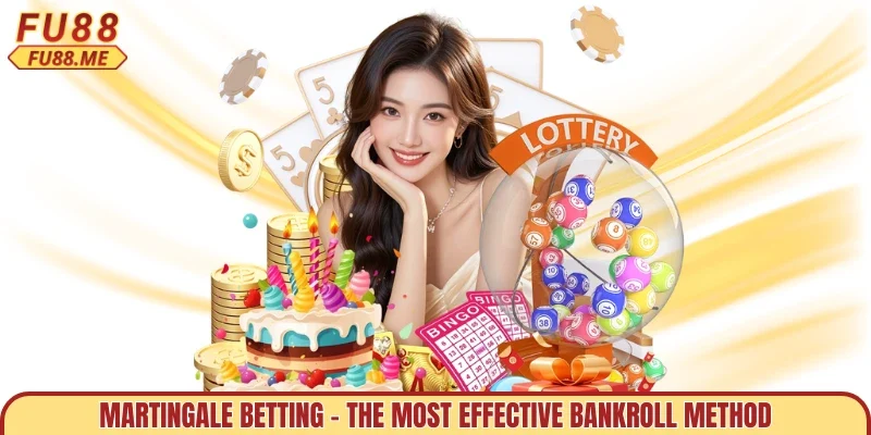 Martingale Betting - The Most Effective Bankroll Method