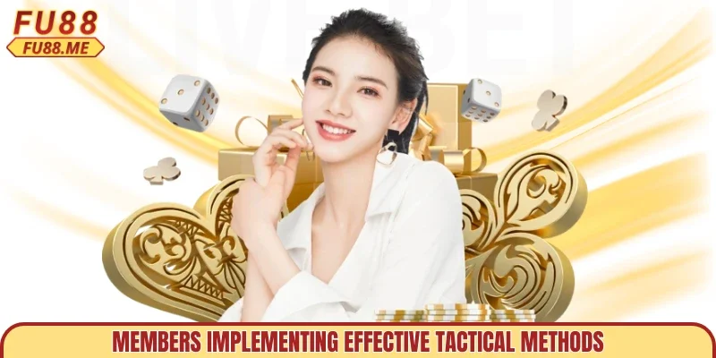 Members implementing effective tactical methods