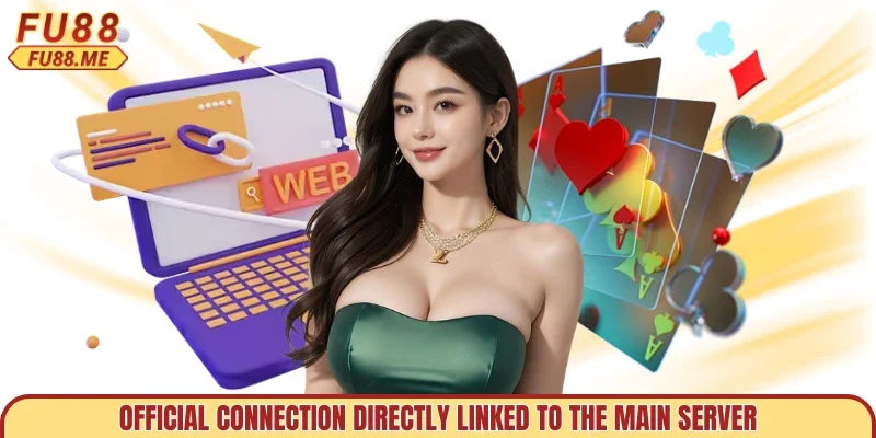 Official connection directly linked to the main server