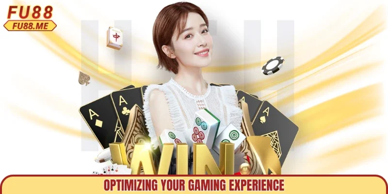 Optimizing your gaming experience