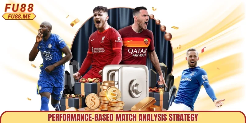 Performance-based match analysis strategy