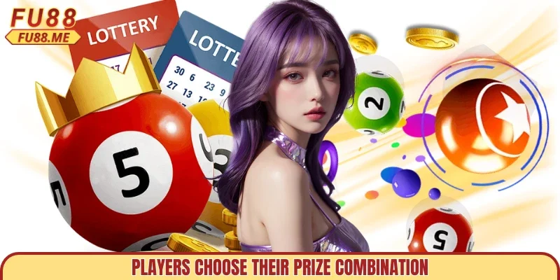 Players choose their prize combination