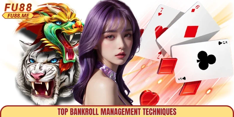 Top bankroll management techniques