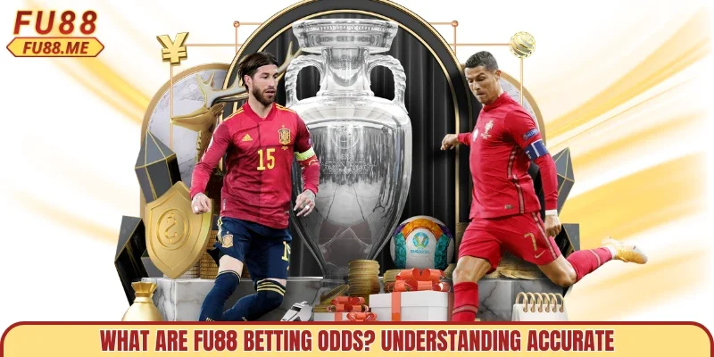 What Are FU88 Betting Odds? Understanding Accurate