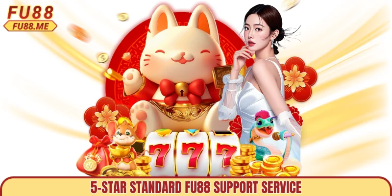 5-star standard FU88 support service