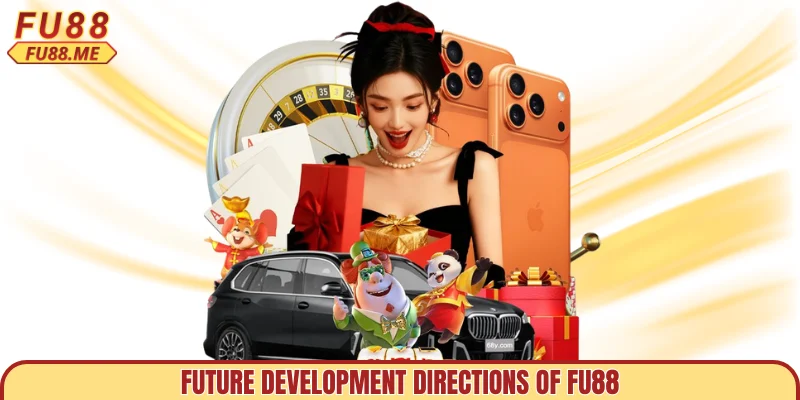 Future development directions of FU88