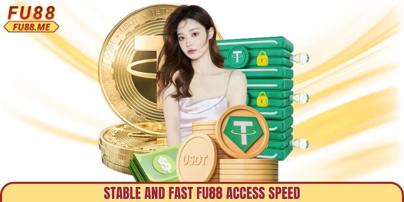 Stable and fast FU88 access speed